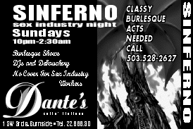 Classy Burlesque Acts for Dante's SINFerno needed. Call 503.528.2627