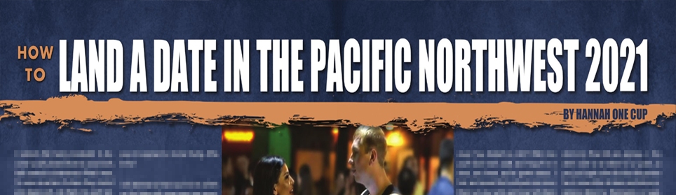 How To Land A Date In The Pacific Northwest 2021