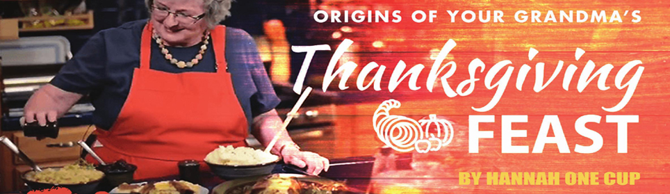 Origins of Your Grandma’s Thanksgiving Feast