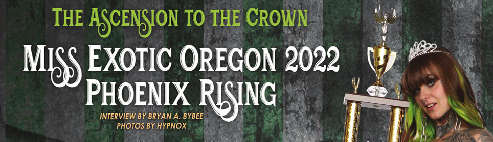 The Ascension to the Crown: Miss Exotic Oregon 2022 — Phoenix Rising