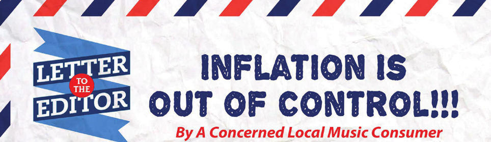 Letter To The Editor: Inflation Is Out Of Control!