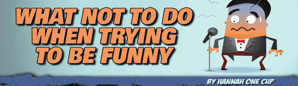 What Not to Do When Trying to Be Funny 