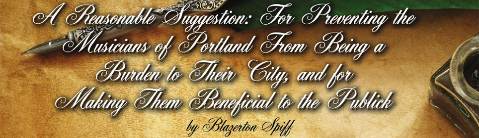A Reasonable Suggestion: For Preventing the Musicians of Portland From Being A Burden To Their City, and For Making Them Beneficial To The Publick