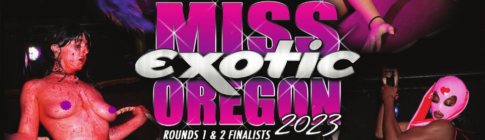 Miss Exotic Oregon 2022 (Rounds 1-2)