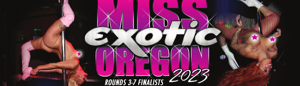 Miss Exotic Oregon 2022 (Rounds 3-7)