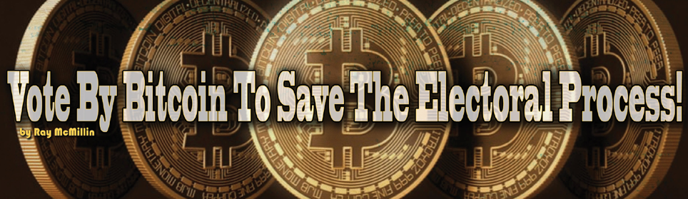 Vote By Bitcoin To Save The Electoral Process!