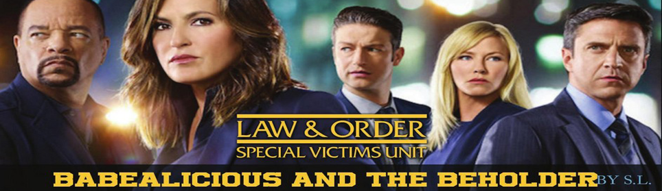 Law & Order: Special Victims Unit—
Babelicious & The Beholder