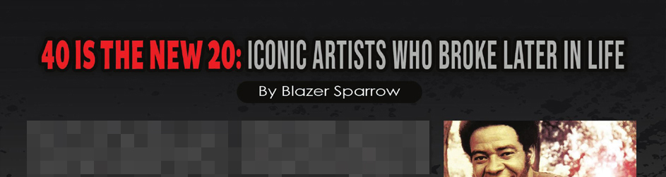 40 Is the New 20: Iconic Artists Who Broke Later in Life