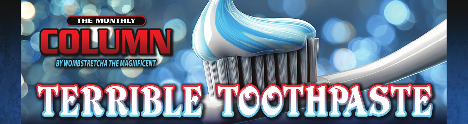 Terrible Toothpaste