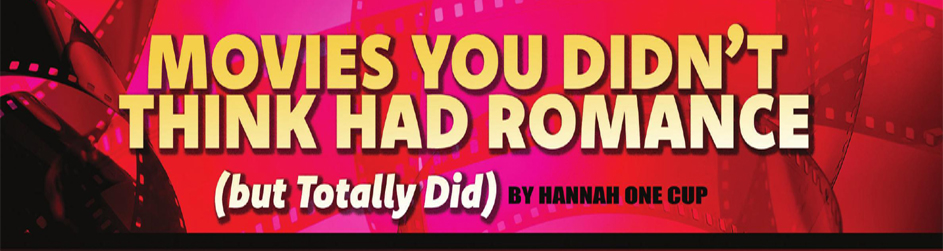 Movies You Didn't Think Had Romance (But Totally Did)