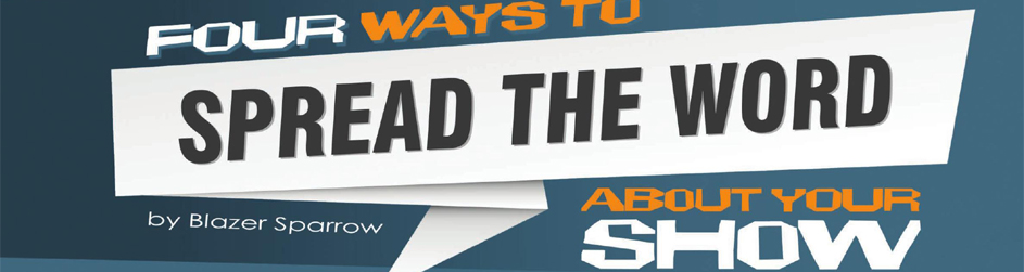 Four Ways To Spread The Word About Your Show