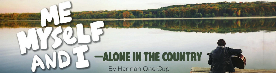 Me, Myself, And I&mdash;Alone In The Country